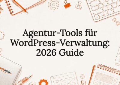 Agentur-Tools für WordPress-Verwaltung: 2026 Guide