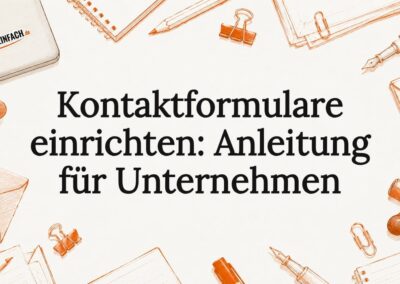 Kontaktformulare einrichten: Anleitung für Unternehmen
