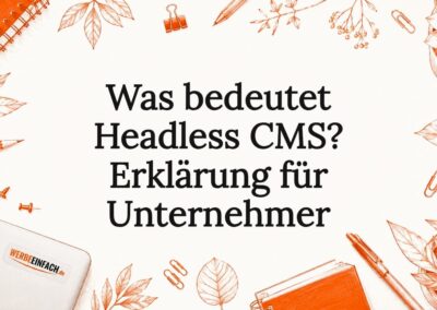 Was bedeutet Headless CMS? Erklärung für Unternehmer