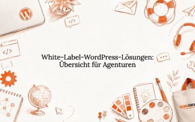 White-Label-WordPress-Lösungen: Übersicht für Agenturen