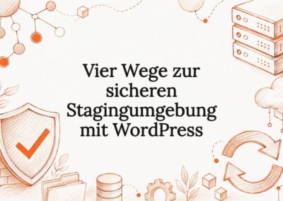 Vier Wege zur sicheren Stagingumgebung mit WordPress