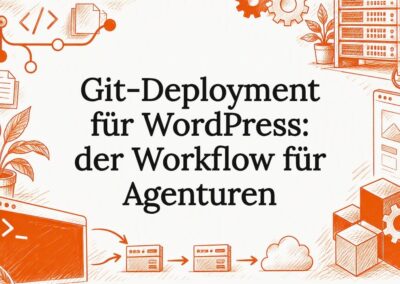 Git-Deployment für WordPress: der Workflow für Agenturen